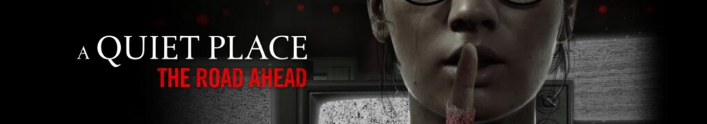 Een angstaanjagend horror- en overlevingsspel: A Quiet Place The Road Ahead