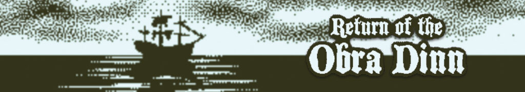 Return of the Obra Dinn: Een visueel onderzoek vol mysteries