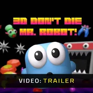 3D Don’t Die, Mr. Robot! - Videotrailer