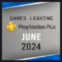 Games verlaten PlayStation Plus juni 2024 – Laatste kans om te spelen!