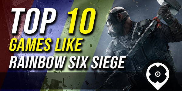 Top 10-games zoals Rainbow Six Siege