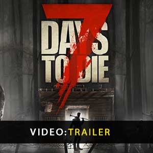 7 Days to Die Trailer Video