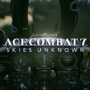 Modders Creëer oplossingen voor Ace Combat 7 Skies onbekende problemen