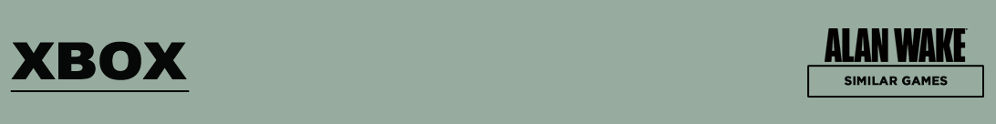 Alan Wake-stijl spellen voor Xbox-gamers