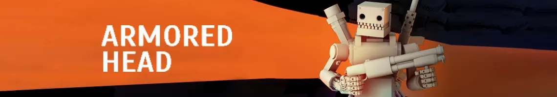 EEN BRUTALE EN ONOPHOUDELIJKE MINI ARENA SHOOTER: ARMORED HEAD EEN BRUTALE EN ONOPHOUDELIJKE MINI ARENA SHOOTER: ARMORED HEAD