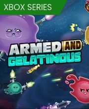 Armed and Gelatinous Xbox Series X