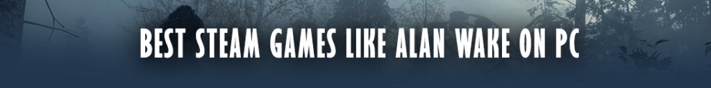 Topthrillers op Steam voor Alan Wake-fans