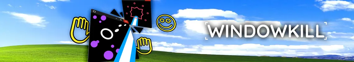 EEN EXPERIMENTELE BULLET HELL WAARIN HET SCHERM JE GROOTSTE VIJAND WORDT: WINDOWKILL EEN EXPERIMENTELE BULLET HELL WAARIN HET SCHERM JE GROOTSTE VIJAND WORDT: WINDOWKILL