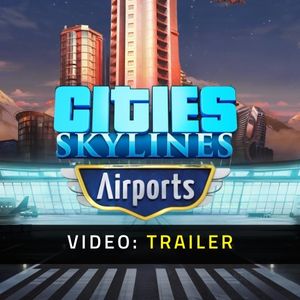 Cities: Skylines - Airports Video Trailer