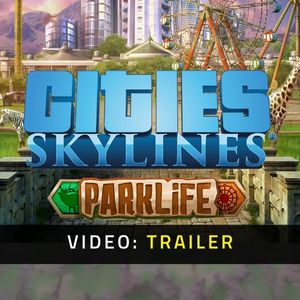 Cities: Skylines - Parklife Video Trailer