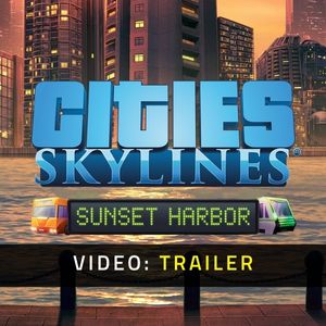 Cities: Skylines - Sunset Harbor Video Trailer