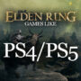 De Top Games Zoals Elden Ring op PS4/PS5