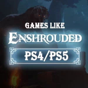 De Top Games Zoals Enshrouded op PS4/PS5