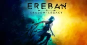 Ereban: Shadow Legacy Annuleert ‘Dag Eén’ Release op Xbox en Game Pass