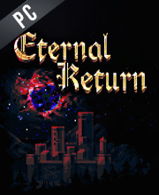 Eternal Return Pc