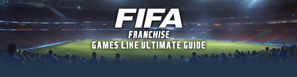 FIFA-serie: De beste voetbalspel-franchise