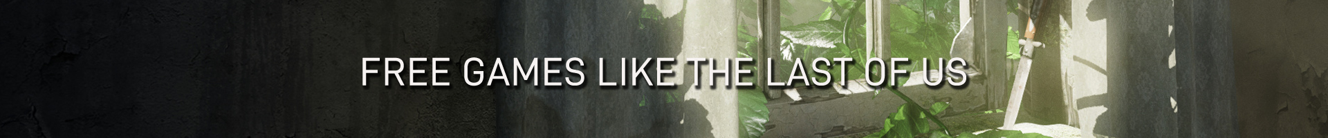 Zijn er Gratis Games die Lijken op The Last of Us