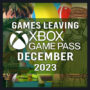 Volledige lijst van games die Xbox Game Pass verlaten in december 2023