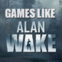 Spellen Zoals Alan Wake