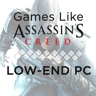 Spellen zoals Assassin's Creed voor Low-End PC's