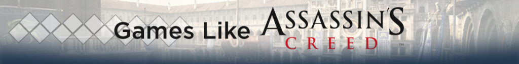 Games Zoals Assassin's Creed