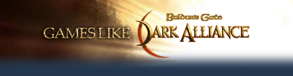 Spellen zoals Baldur's Gate Dark Alliance
