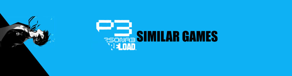 De Top 15 Spellen Zoals Persona 3 Reload