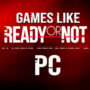 Tactische Schietspellen zoals Ready or Not op PC
