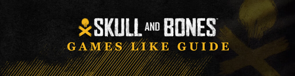 Spellen zoals Skull & Bones