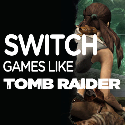 Top Games Zoals Tomb Raider voor de Switch