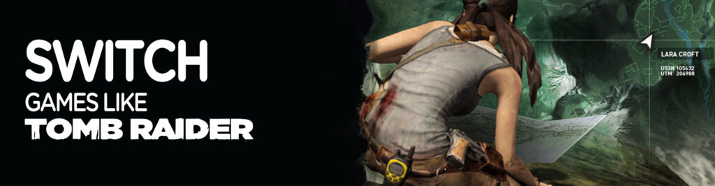 Top Games Zoals Tomb Raider voor de Switch