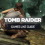 De 10 Beste Games Zoals Tomb Raider