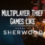 Multiplayer Dievenspellen Zoals Gangs of Sherwood