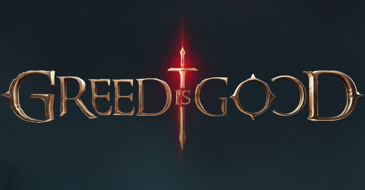 Greed is Good Greed is Good