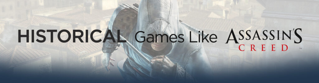 Historische Spellen zoals Assassin's Creed