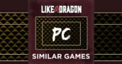 Top 15 PC Games Zoals Like a Dragon Infinite Wealth