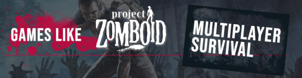 Multiplayer Games Zoals Project Zomboid