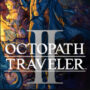 Octopath Traveler 2 nu uit met overweldigend positieve recensies