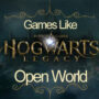 De beste openwereldspellen zoals Hogwarts Legacy