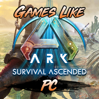 Top 20 PC Games Zoals ARK Survival Ascended