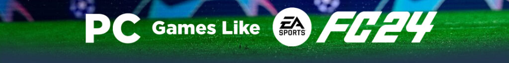 Alternatieven voor EA Sports FC 24 op PC