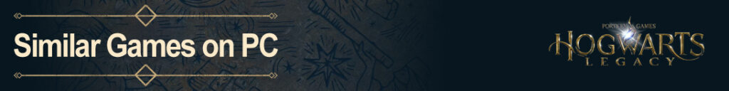 Magische Avonturen: PC-games vergelijkbaar met Hogwarts Legacy
