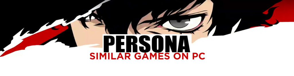 De Top 15 PC-spellen vergelijkbaar met Persona
