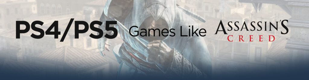 De beste spellen zoals Assassin's Creed voor PS4/PS5