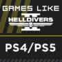 De Top Games Zoals Helldivers 2 op PS4/PS5