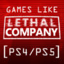 De Top Games Zoals Lethal Company op PS4/PS5