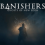 Banishers Ghosts of New Eden: Ontvang nu je goedkope sleutel en begin met spelen van de nieuwe release