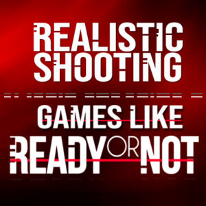 Realistische FPS-Spellen Zoals Ready or Not