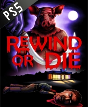 Rewind or Die Playstation 5