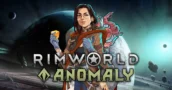 Rimworld Update 1.5 & Anomaly DLC: Nieuwe Eindspel, Entiteiten & Meer